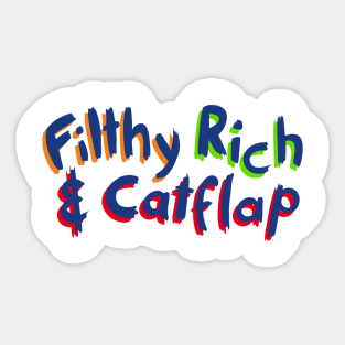 Filthy, Rich and Catflap logo Sticker